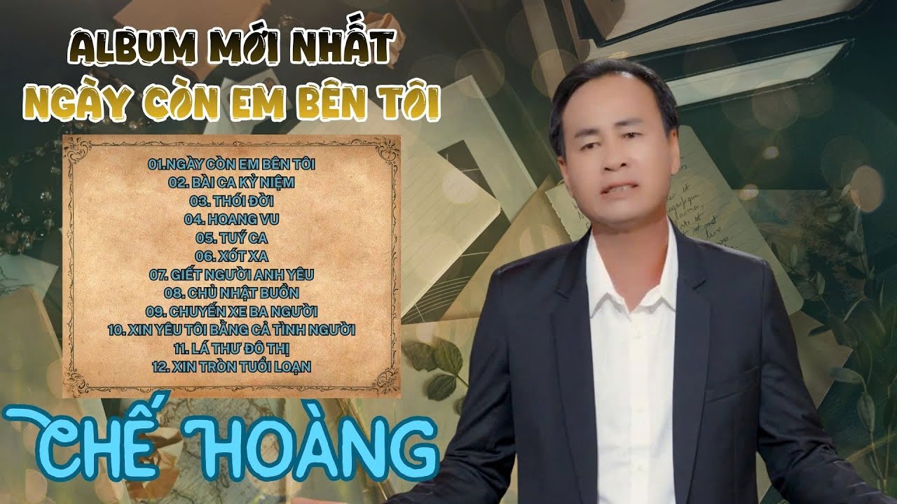 ALBUM NGÀY CÒN EM BÊN TÔI - CHẾ HOÀNG | BOLERO | 2025