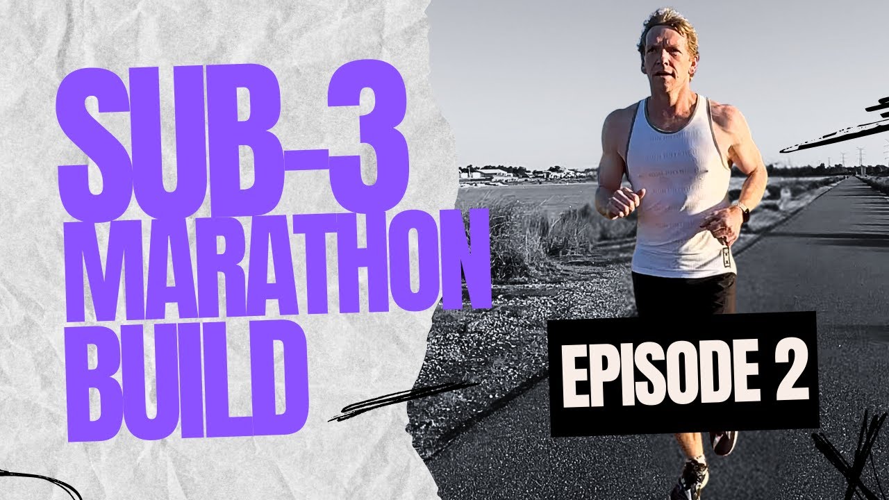Sub-3 Hour Marathon Build: Ep 2