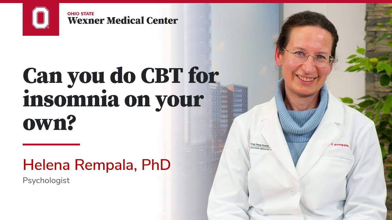 Can you do cognitive behavioral therapy for insomnia on your own? | Ohio State Medical Center