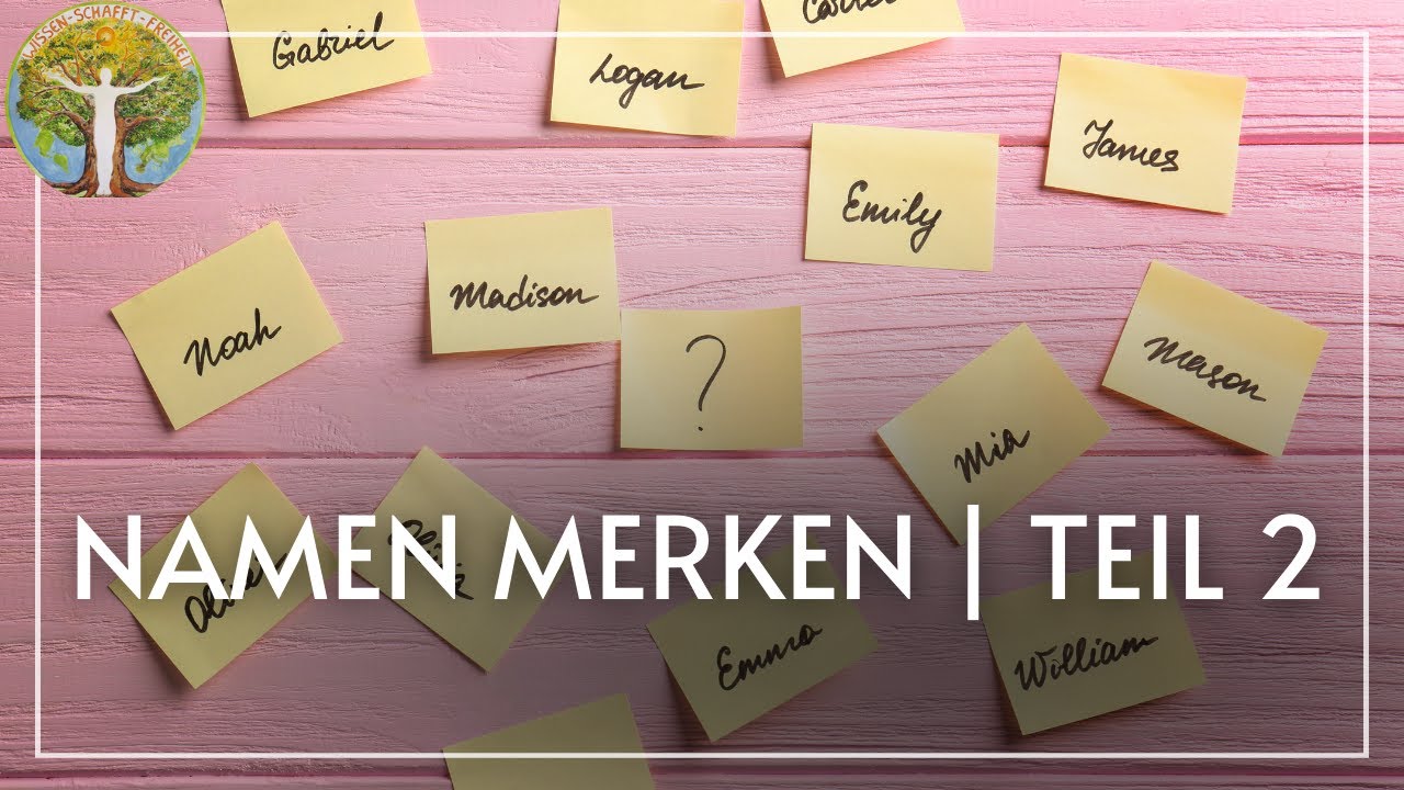 So bekommst du ein gutes Namensgedächtnis - Teil 2 - Vornamen merken