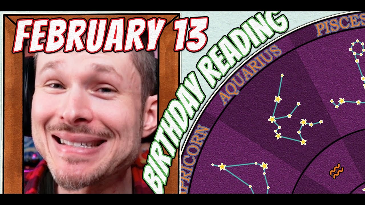 'Secret Language of Birthdays' February 13 Birthday Reading  🤡 🪩