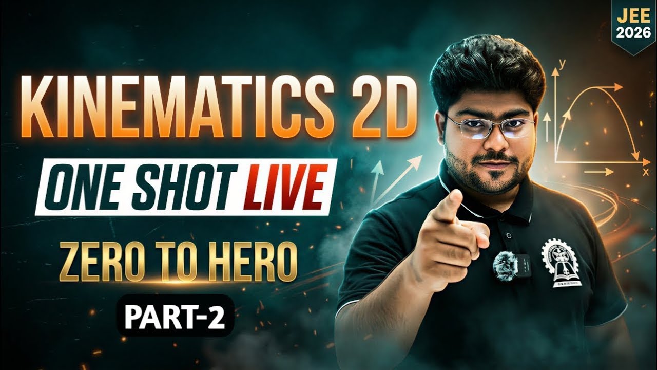 Kinematics One Shot 2D (Part 2) | JEE 2026 | JEE Advanced 2026