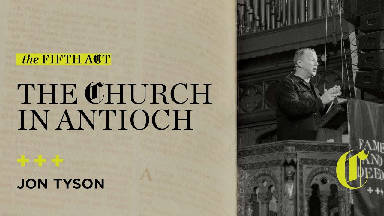 The Fifth Act | The Church in Antioch - Jon Tyson