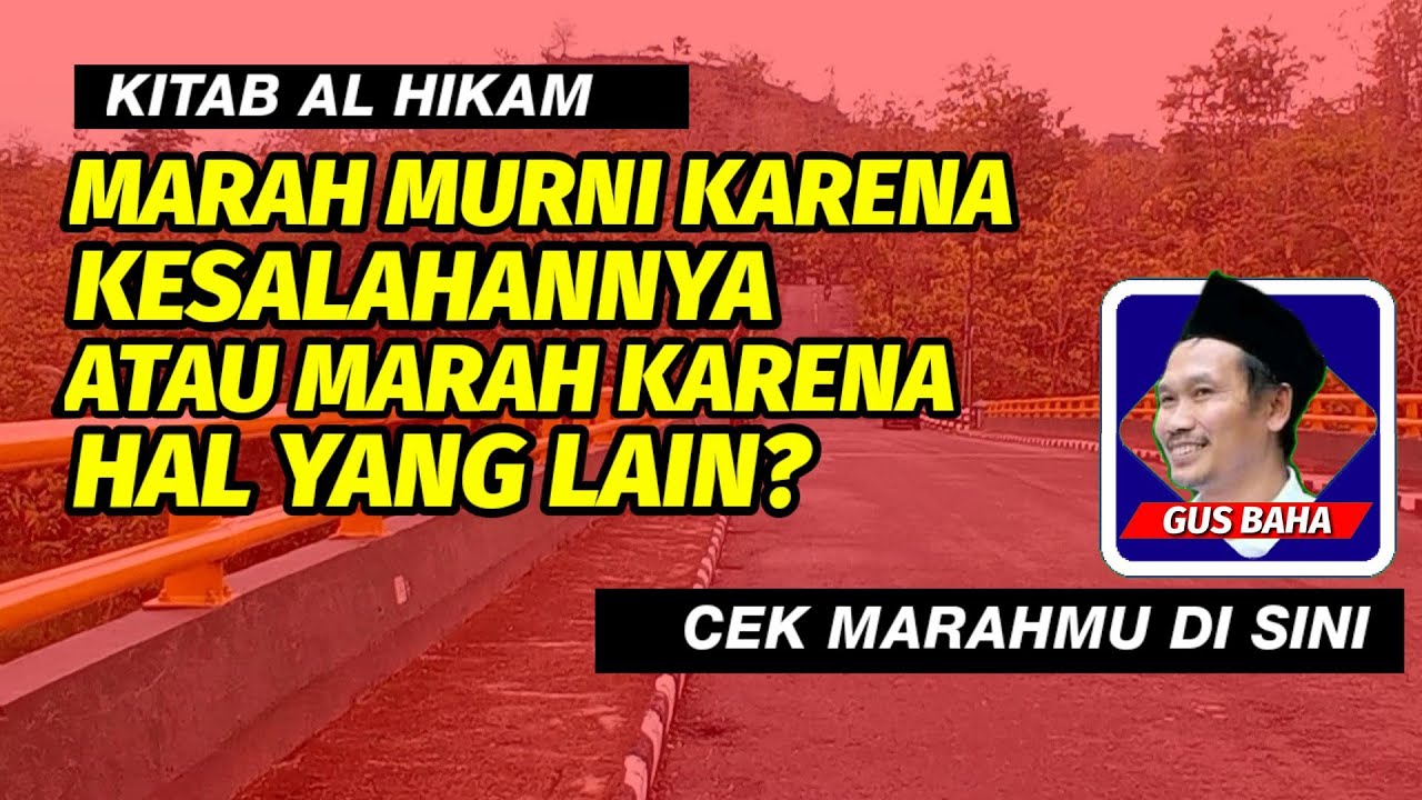 Gus baha - marah murni karena kesalahannya atau marah karena hal lain? Ngaji kitab al hikam