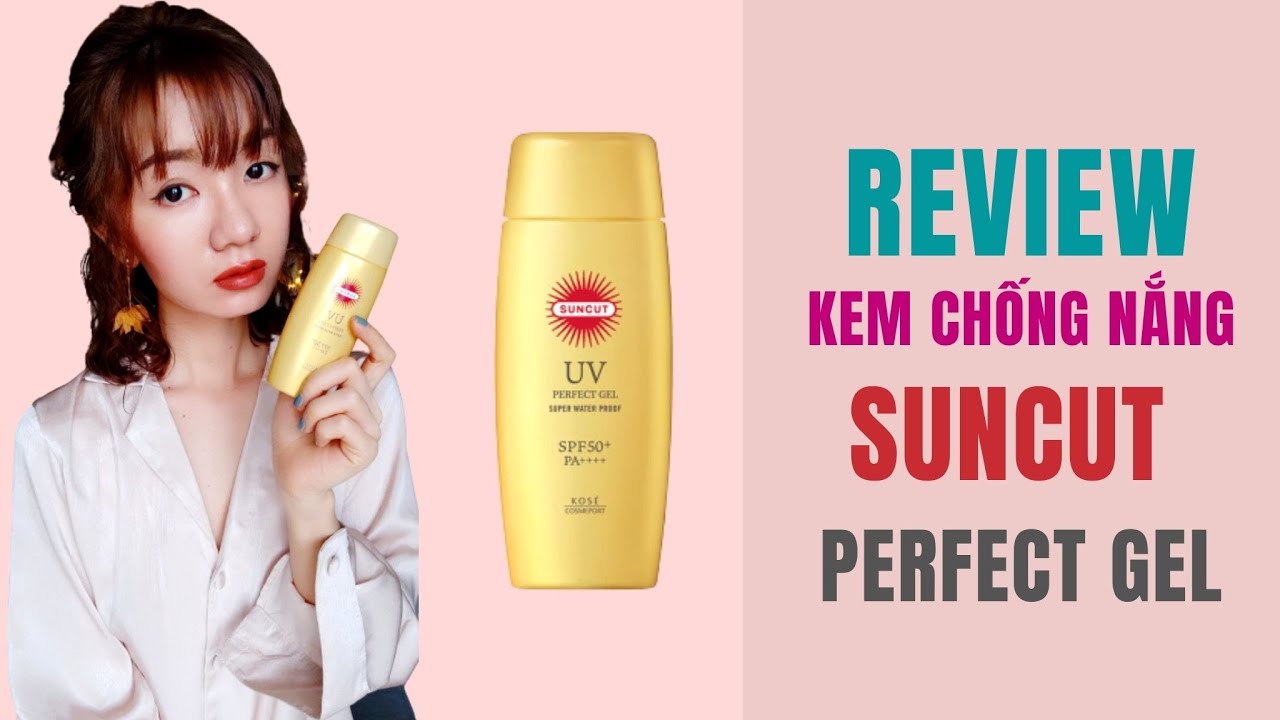 Review kem chống nắng Kose Suncut UV Perfect Gel SPF50+ PA++++
