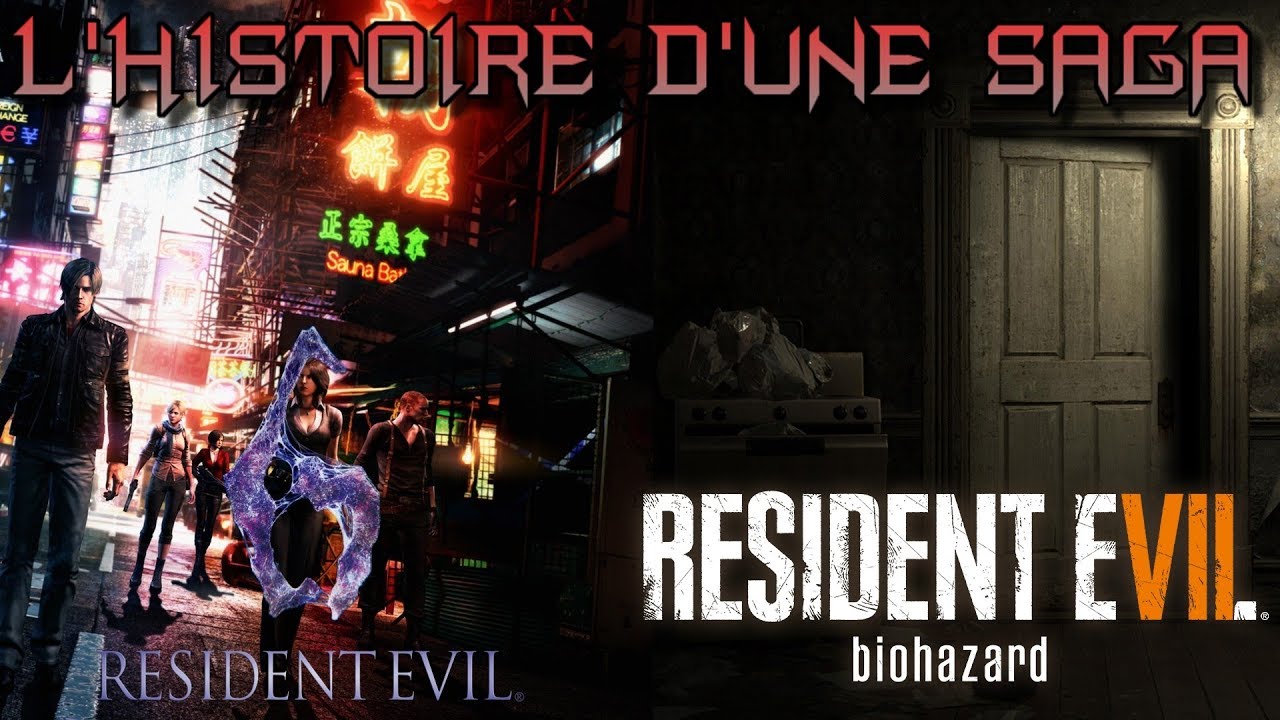 [FR] L'HISTOIRE D'UNE SAGA: RESIDENT EVIL 6 & 7 + BONUS