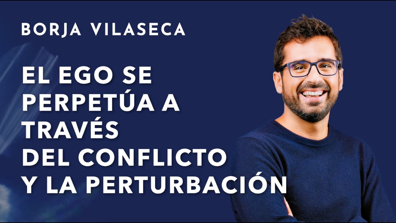 El alimento del ego  | Borja Vilaseca