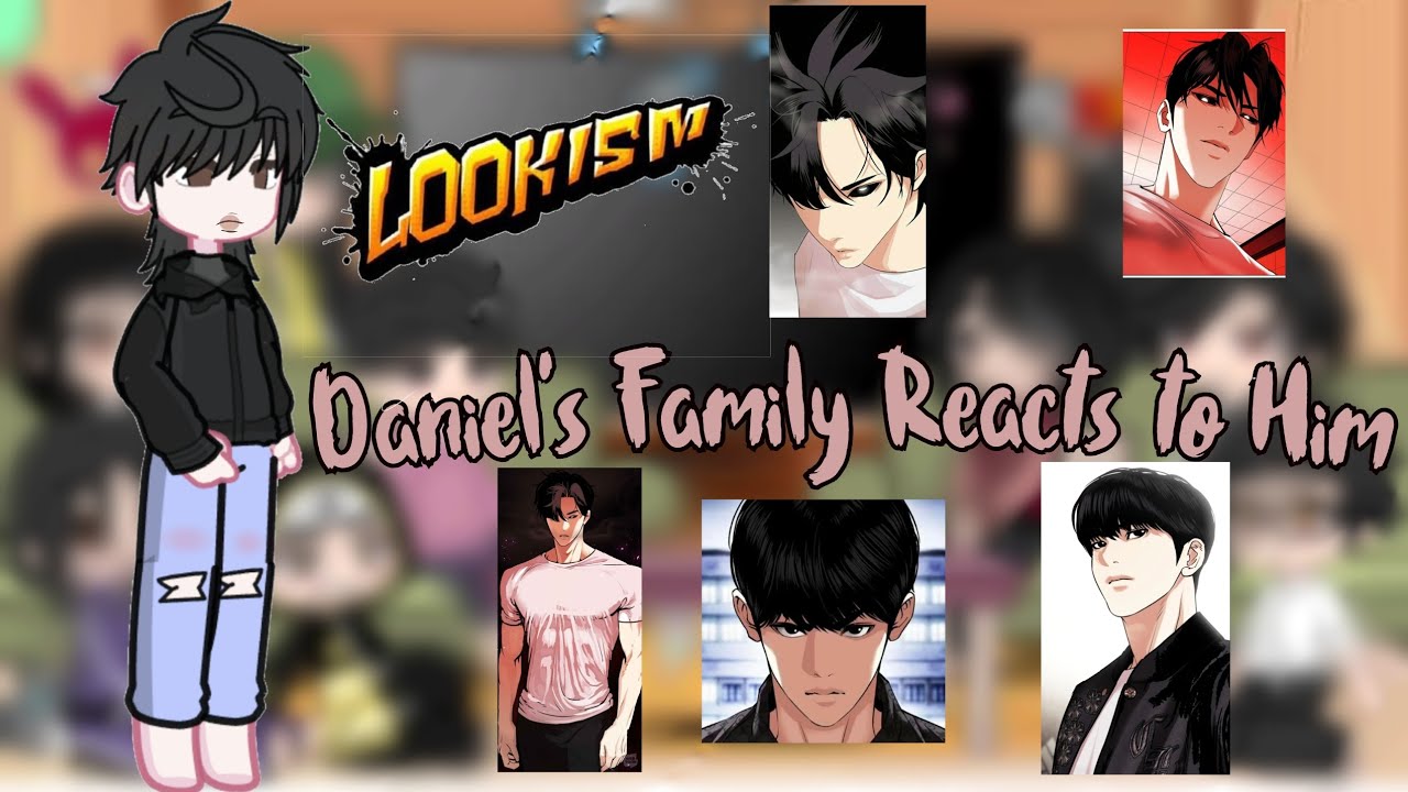 ||Daniel's Family reacts to Him||Lookism reacts||GLRV||•Hi_Bye_Lie•||