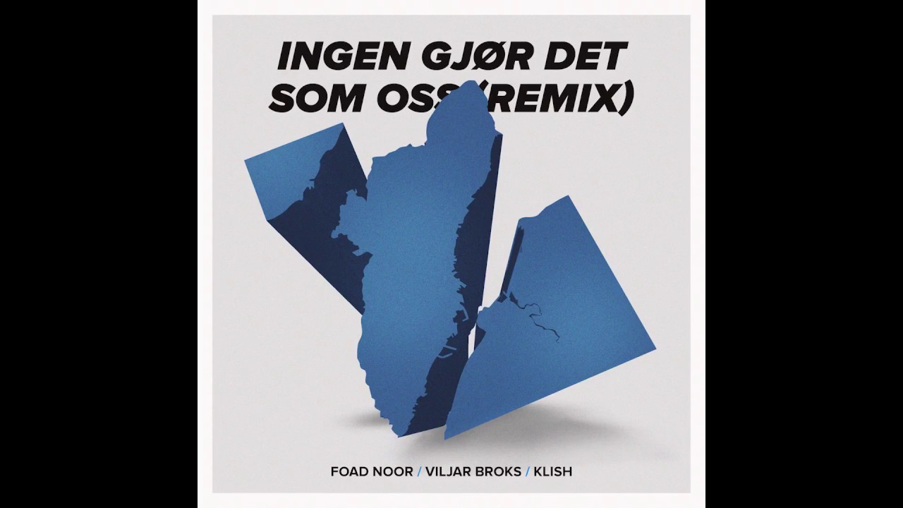 Foad Noor - Ingen gj&oslash;r det som oss - Remix - med Viljar Broks & Klish