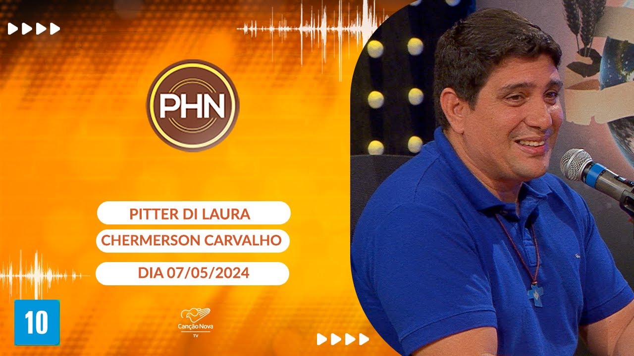 PHN - Participação Chermerson Carvalho (07/05/2024)