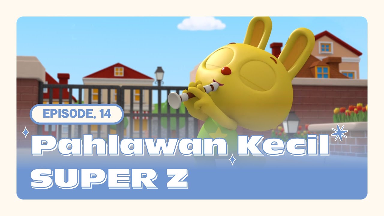 [SUPER Z] Pahlawan Kecil Super Z EP.14 Kutukan Suling Ajaib 🦸&zwj;♂️