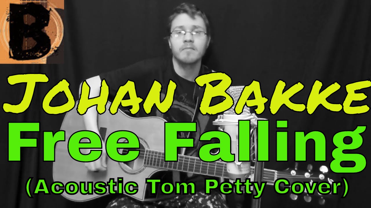 Johan Bakke - Free Falling (Acoustic Tom Petty Cover)