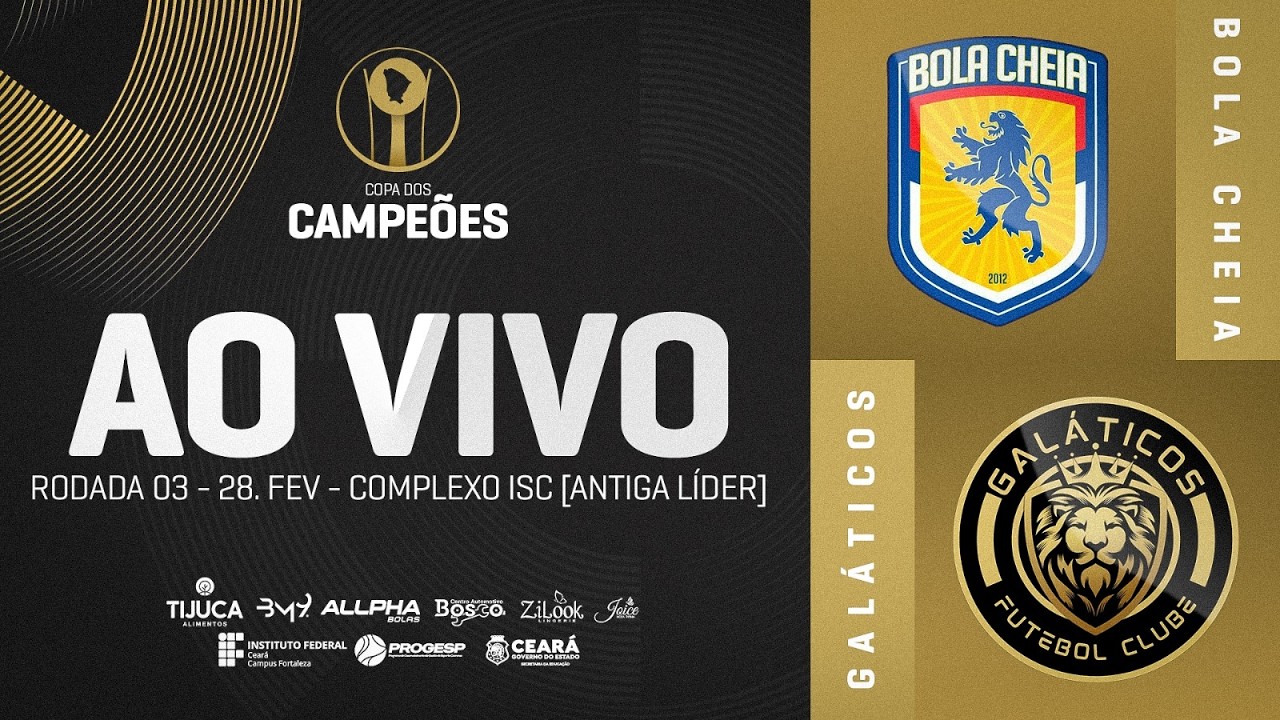 BOLA CHEIA X GALÁTICOS | 3ª RODADA DA COPA DOS CAMPEÕES | AO VIVO | 28/02/2026