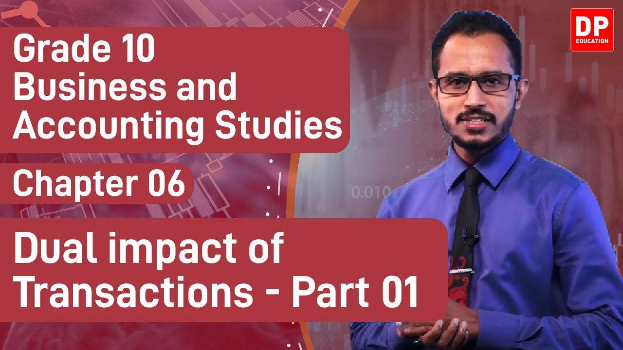 Lesson 6. Dual impact of Transactions - Part 01  | Business and Accounting Studies | Grade 10