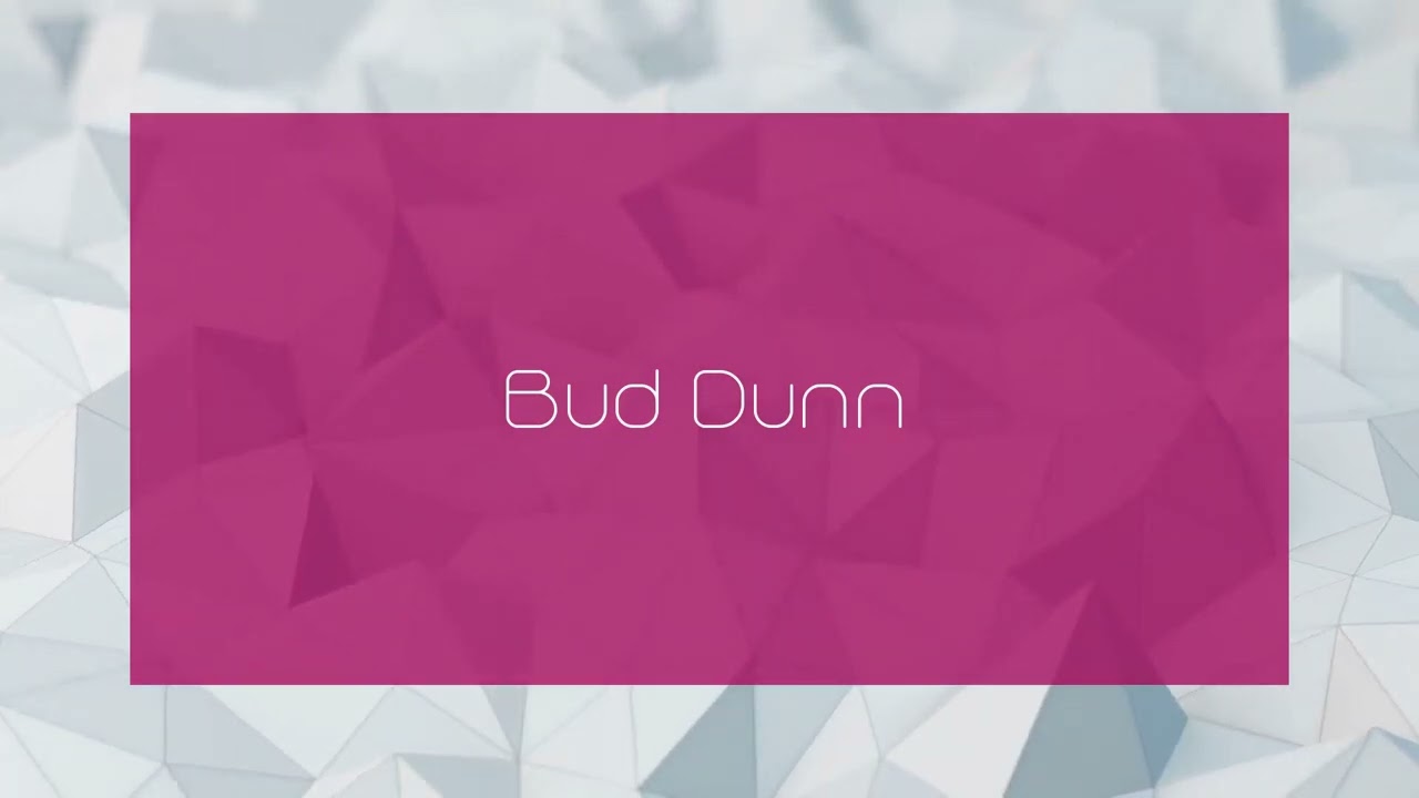 Bud Dunn - appearance