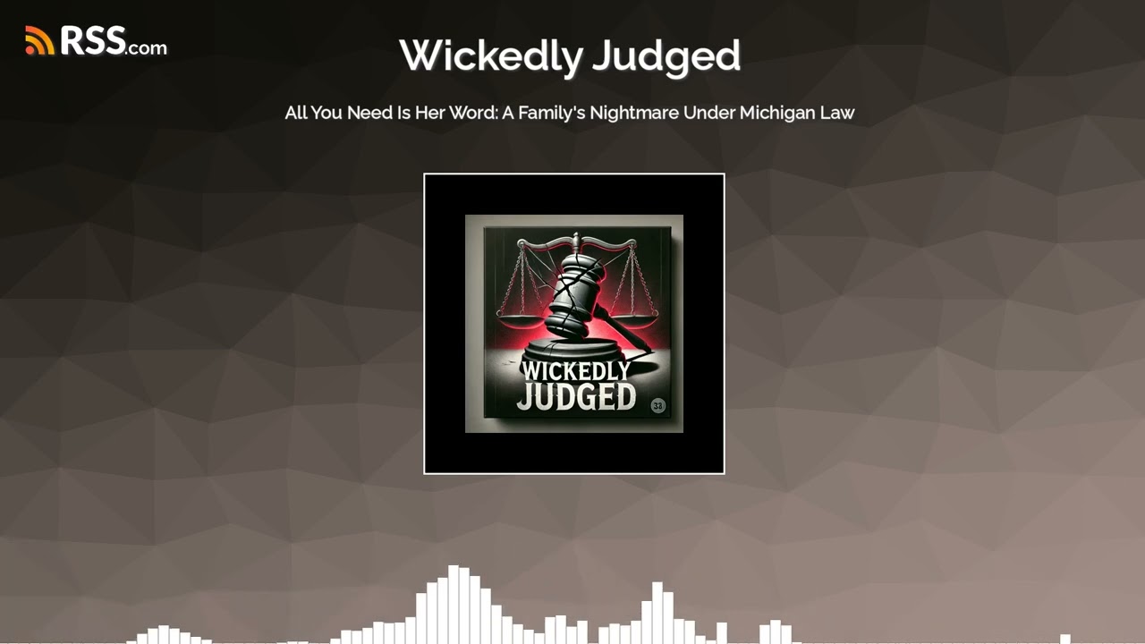 All You Need Is Her Word: A Family’s Nightmare Under Michigan Law