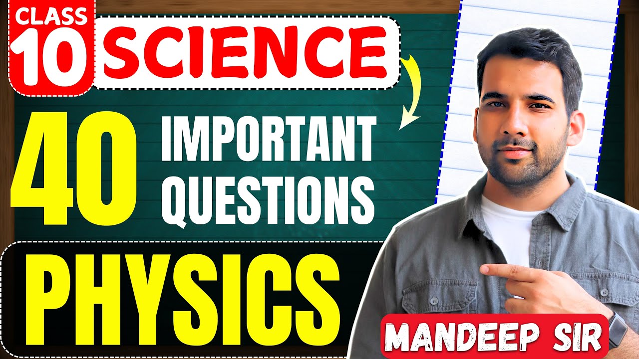Class 10 Science | Physics | 40 Important Questions | Board Exams