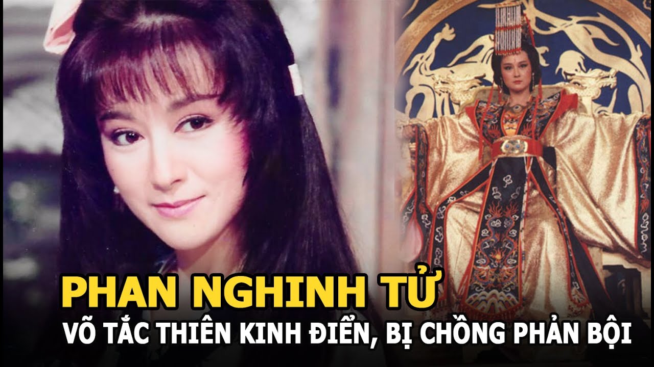 Phan Nghinh Tử: Võ Tắc Thiên kinh điển, bị chồng phản bội và nhan sắc khó tin ở tuổi 72