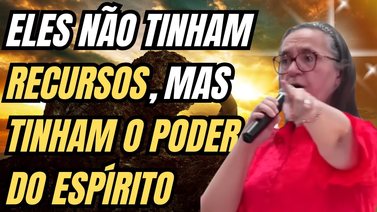ELES NÃO TINHAM RECURSOS, MAS TINHAM O PODER DO ESPÍRITO - Pregadora Aparecida Borges