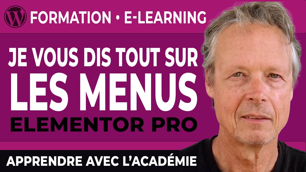 JE VOUS DIS TOUT SUR LES MENUS WORDPRESS AVEC ELEMENTOR PRO