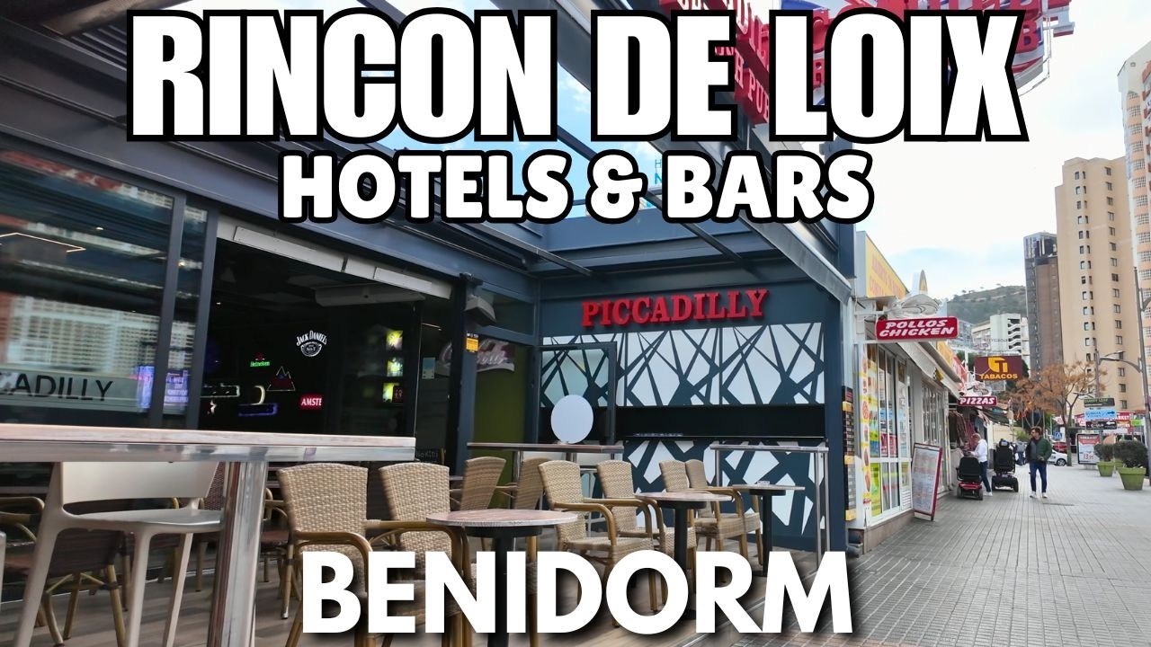 Benidorm: Bars, Restaurants, Shops & Hotels! 🍺 Rincon de Loix a More!