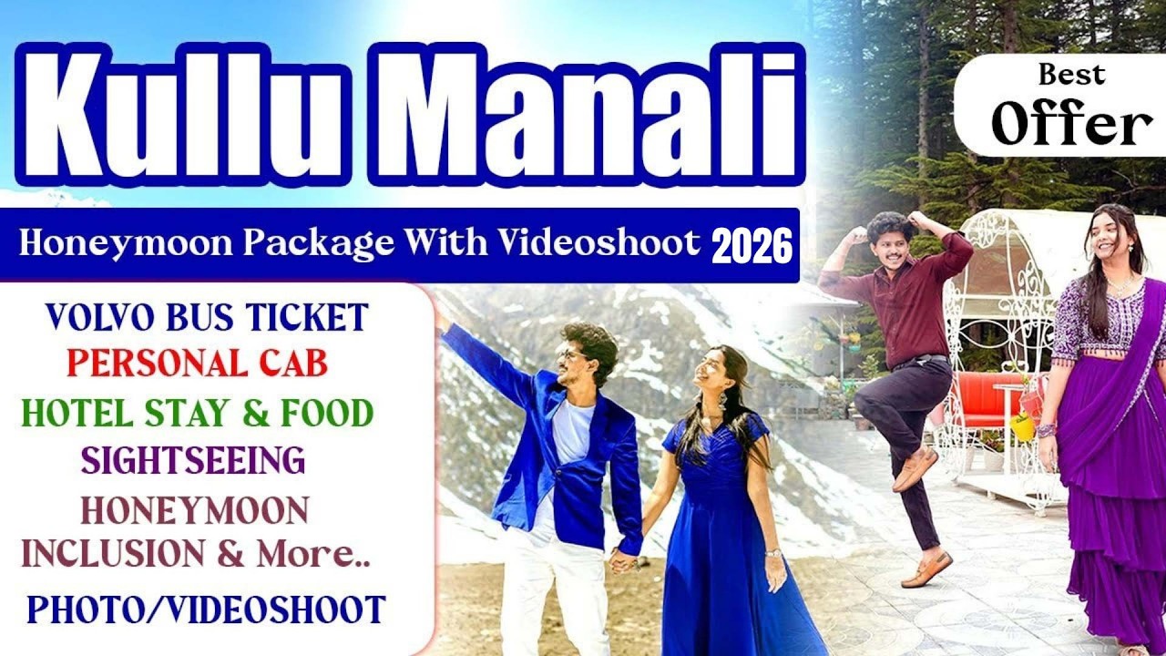 Kullu Manali Honeymoon Package with Video Shoot | Kullu Manali trip Itinerary
