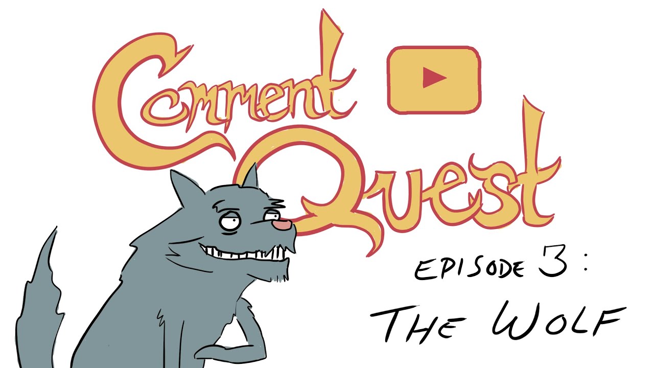 Comment Quest Episode 3: The Wolf