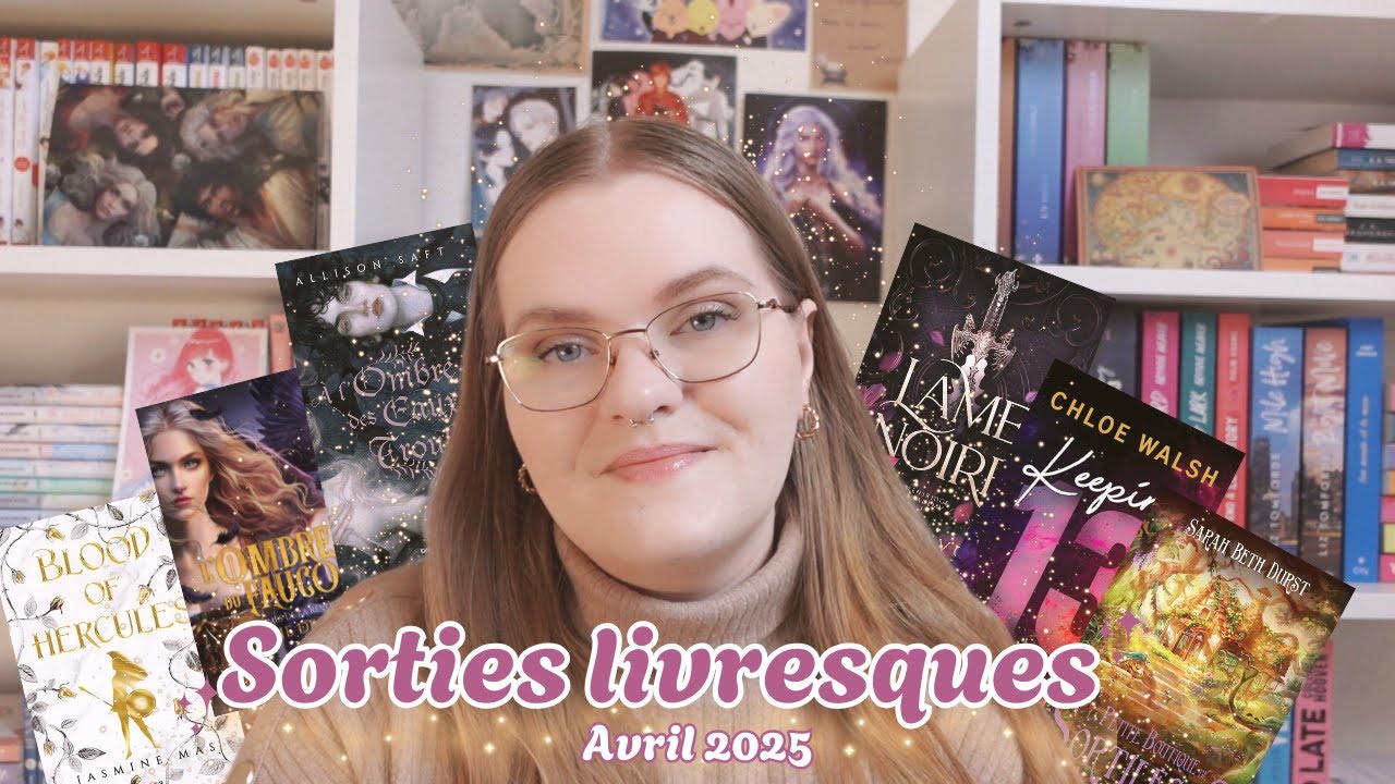 LES SORTIES LIVRESQUES d'avril 2025 ! 🎉🥰