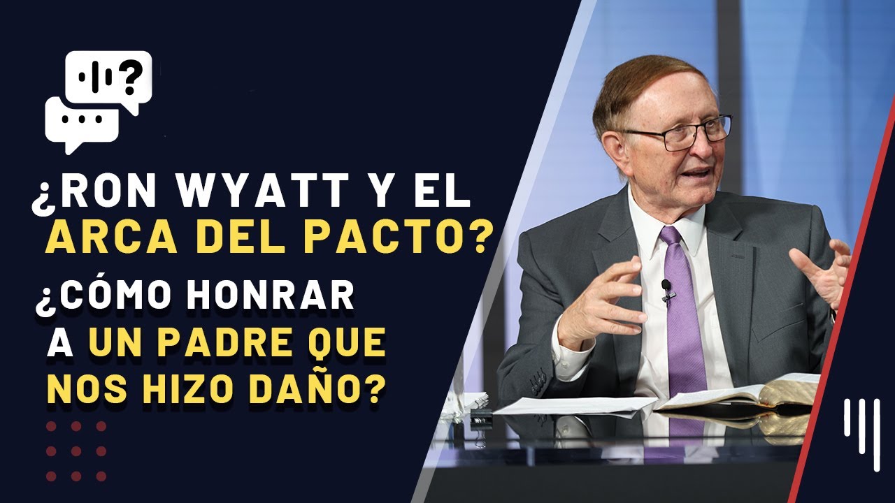 278. ¿Cómo Honrar a un Padre que Nos Hizo Daño? - Ron Wyatt y el Arca del Pacto || Me Gustaría Saber