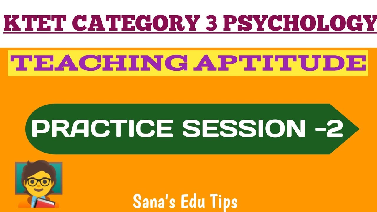#KTET Category 3 PSYCHOLOGY #Teaching Aptitude Syllabus based Practice Session#Sana's Edu Tips
