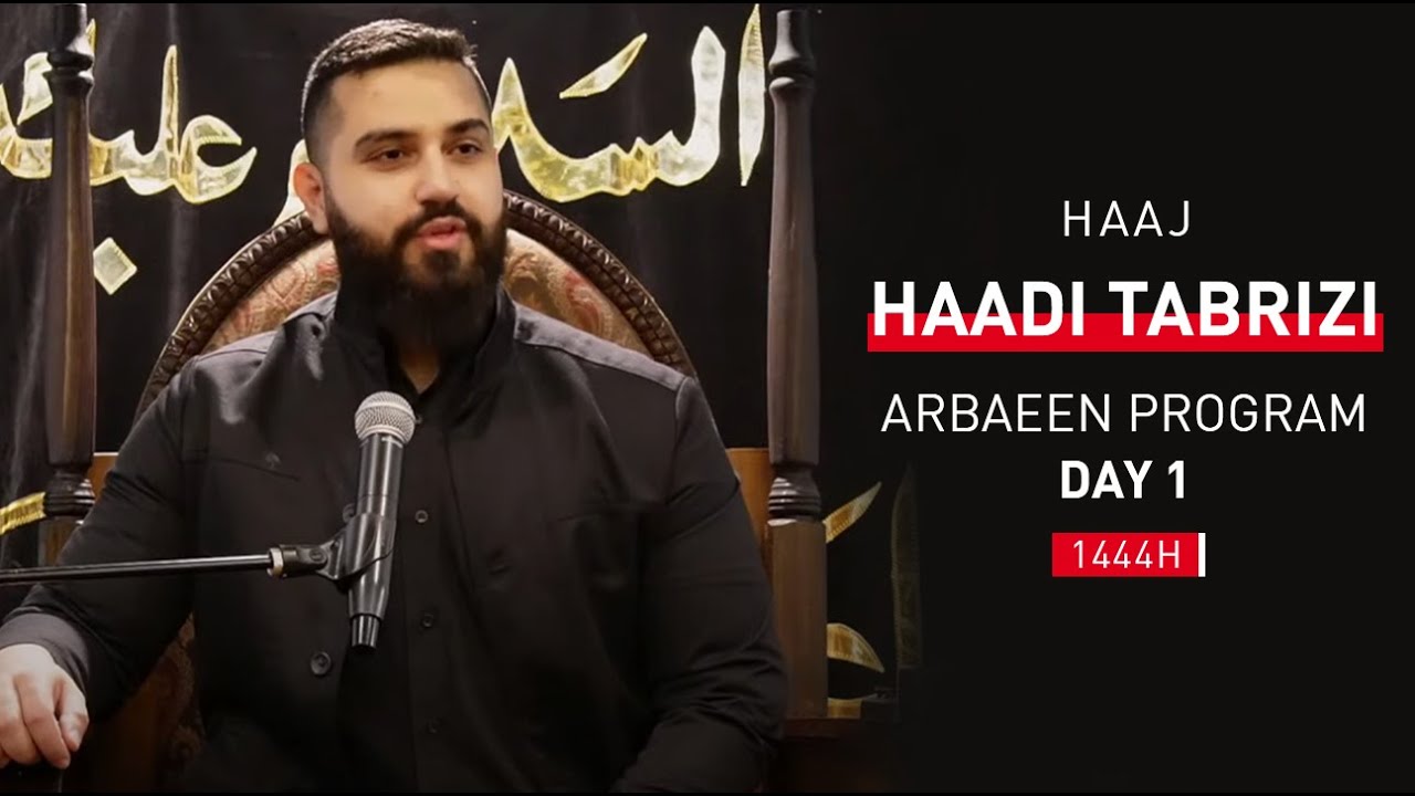 Arbaeen Program (Night 1) 1444 - Haaj Haadi Tabrizi