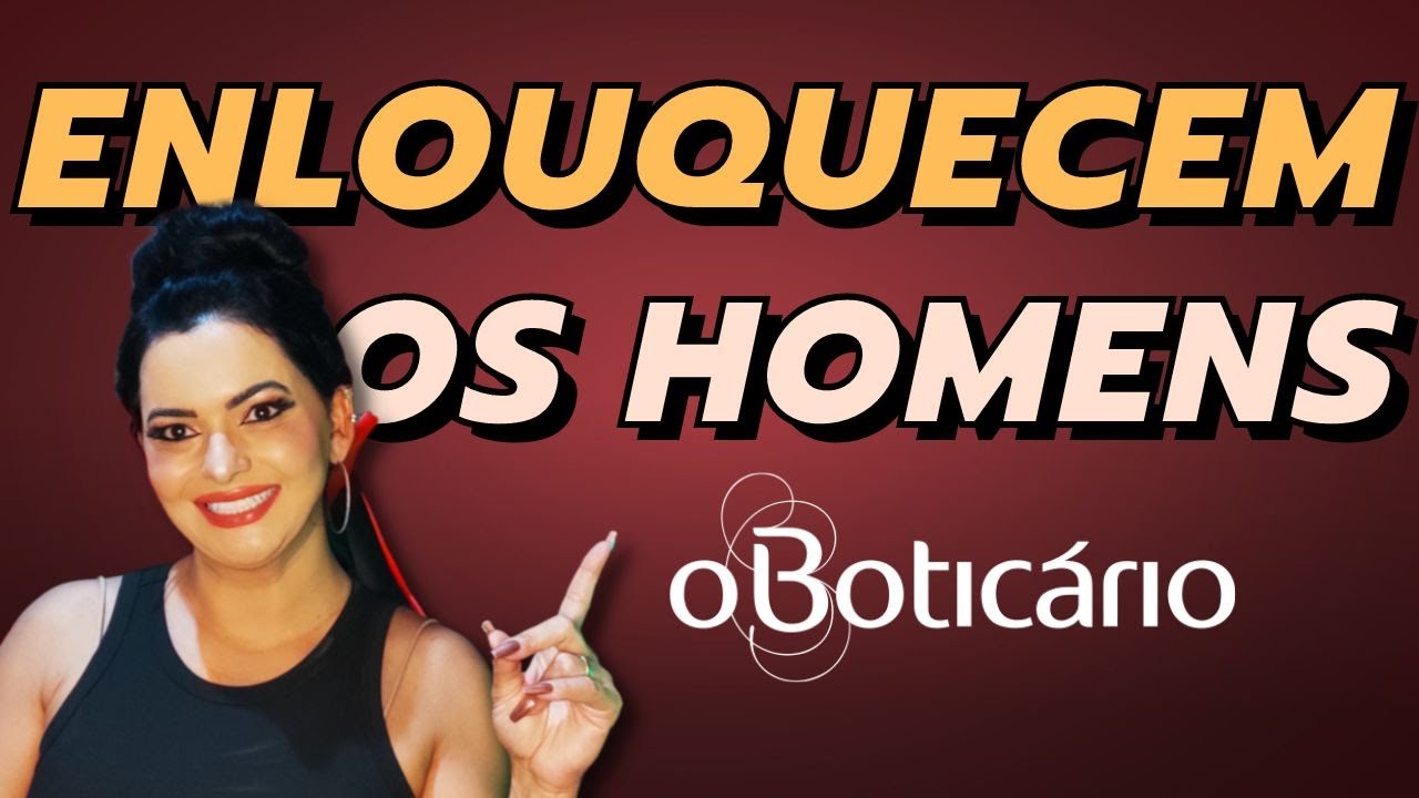 5 Perfumes Boticário que ENLOUQUECEM os HOMENS