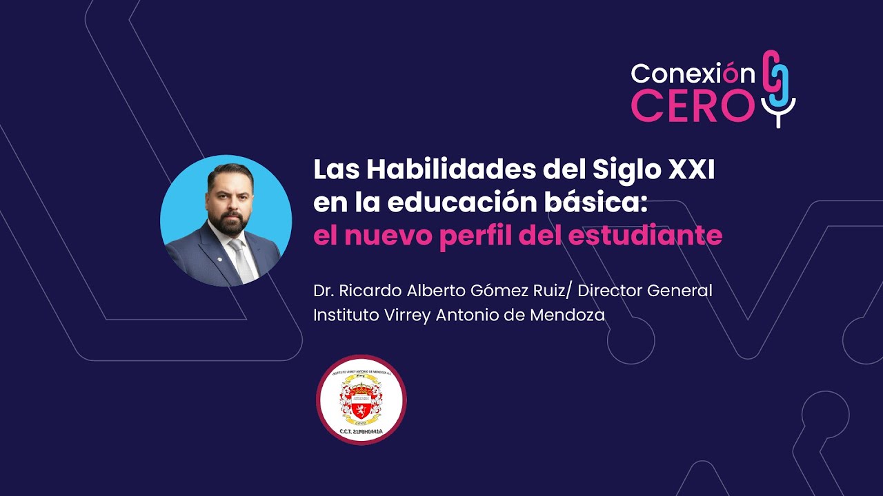 Conexion Educativa Las Habilidades del Siglo XXI en la educación básica el nuevo perfil del estudian