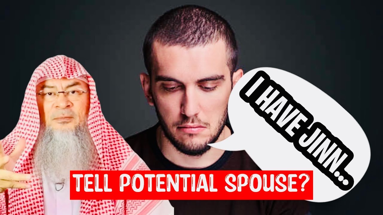 Should You Marry Someone Without Telling Them You Have JINN? ASSIMALHAKEEM JAL