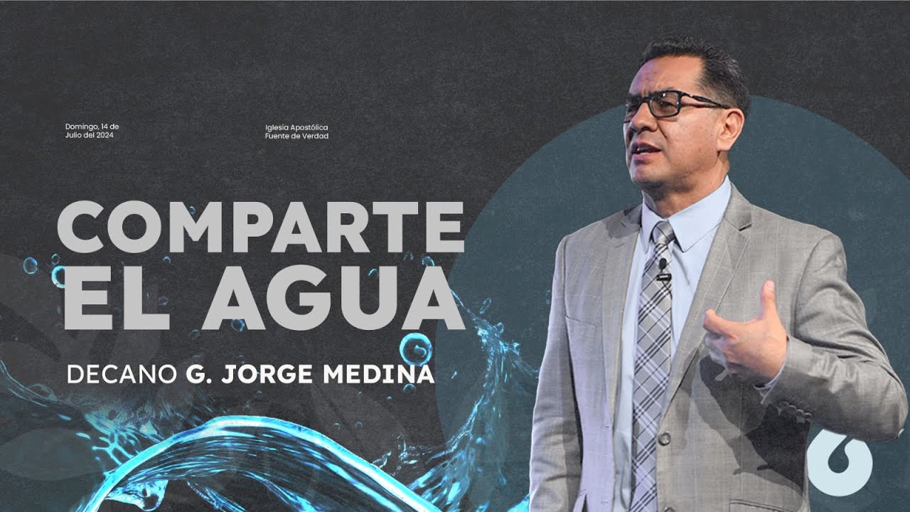 COMPARTE EL AGUA | Ministro G. Jorge Medina