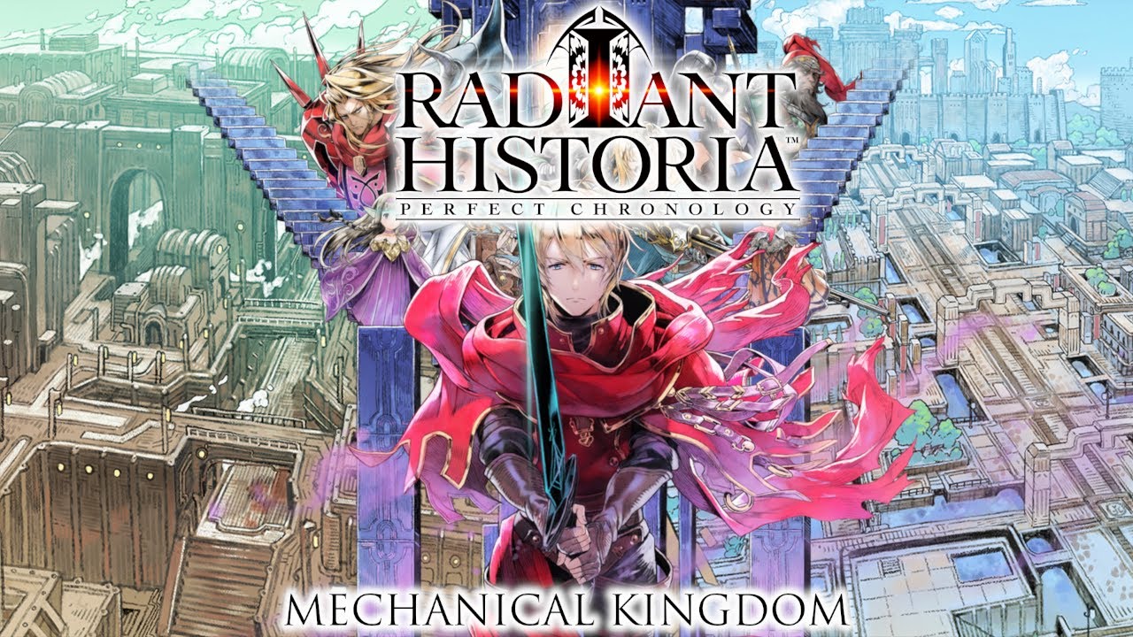 Mechanical Kingdom-Radiant Historia: Perfect Chronology