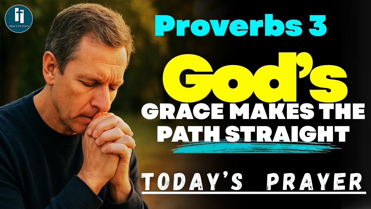 God’s Grace Guides Your Steps || Today's Prayer || Proverbs 3:1-35