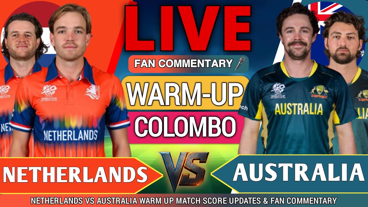 Australia vs Netherlands Warmup Match Live | AUS vs NET Live Scoreboard & Commentary