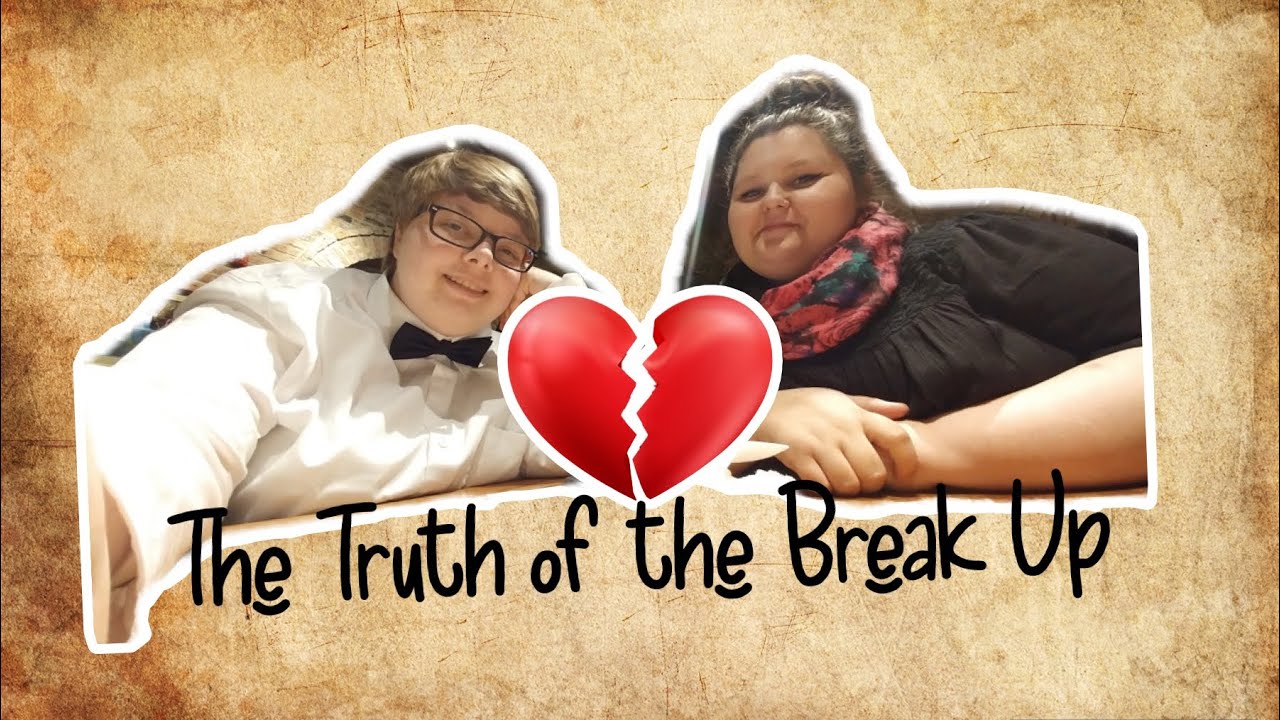 The Truth of the Break Up