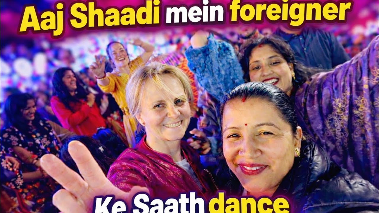 Aaj shaadi mein foreigners ke sath dance|| Shaadi Mein Masti Aur Dhamal | Wedding Vlog