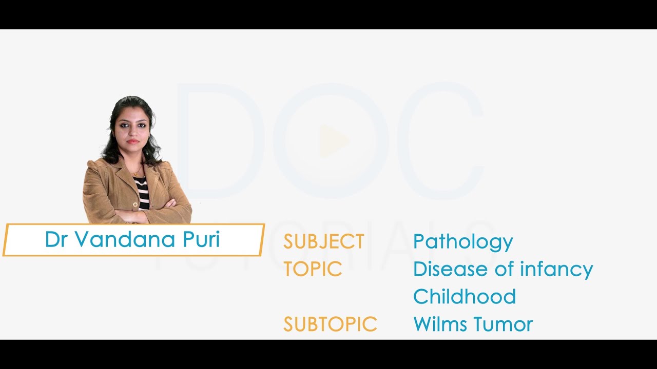 Wilms Tumor | Disease of infancy childhood | Pathology | DocTutorials