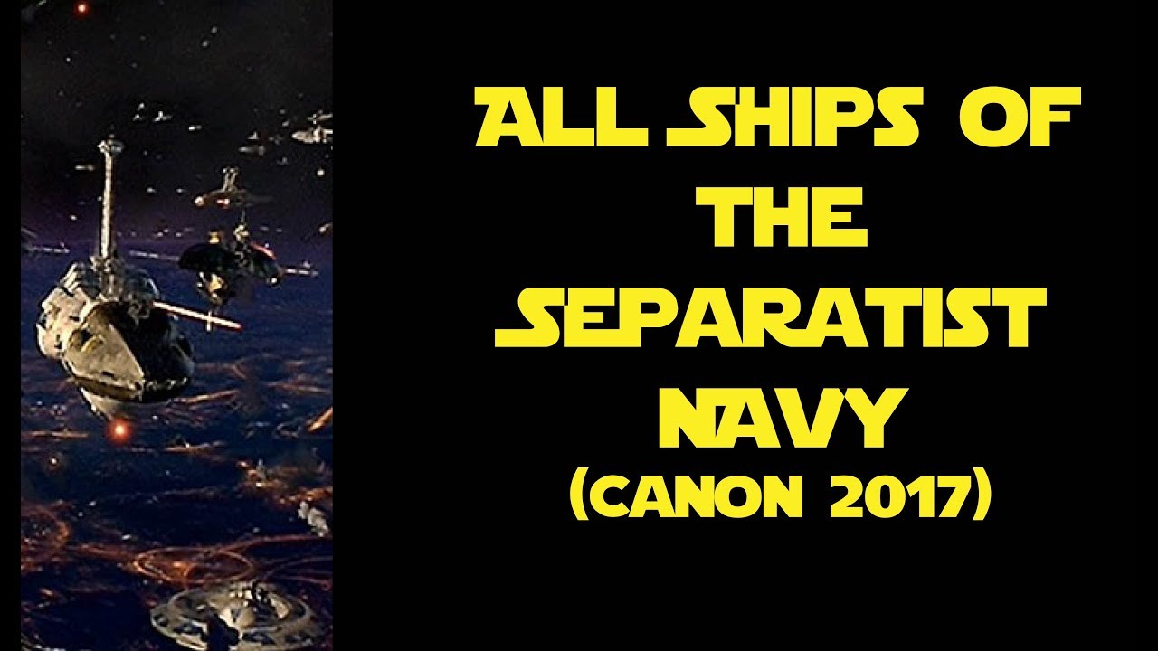 All Ships of the Separatist Navy (Canon 2017)