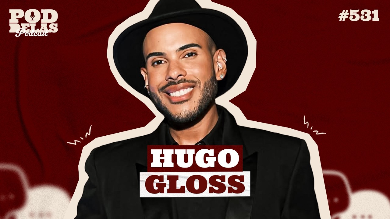 HUGO GLOSS - PODDELAS PODCAST #531