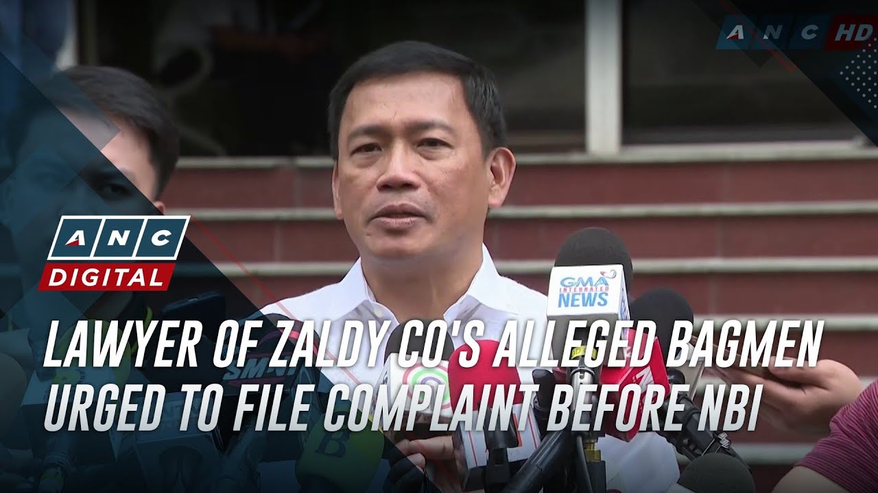 Lawyer of Zaldy Co's alleged bagmen urged to file complaint before NBI | ANC