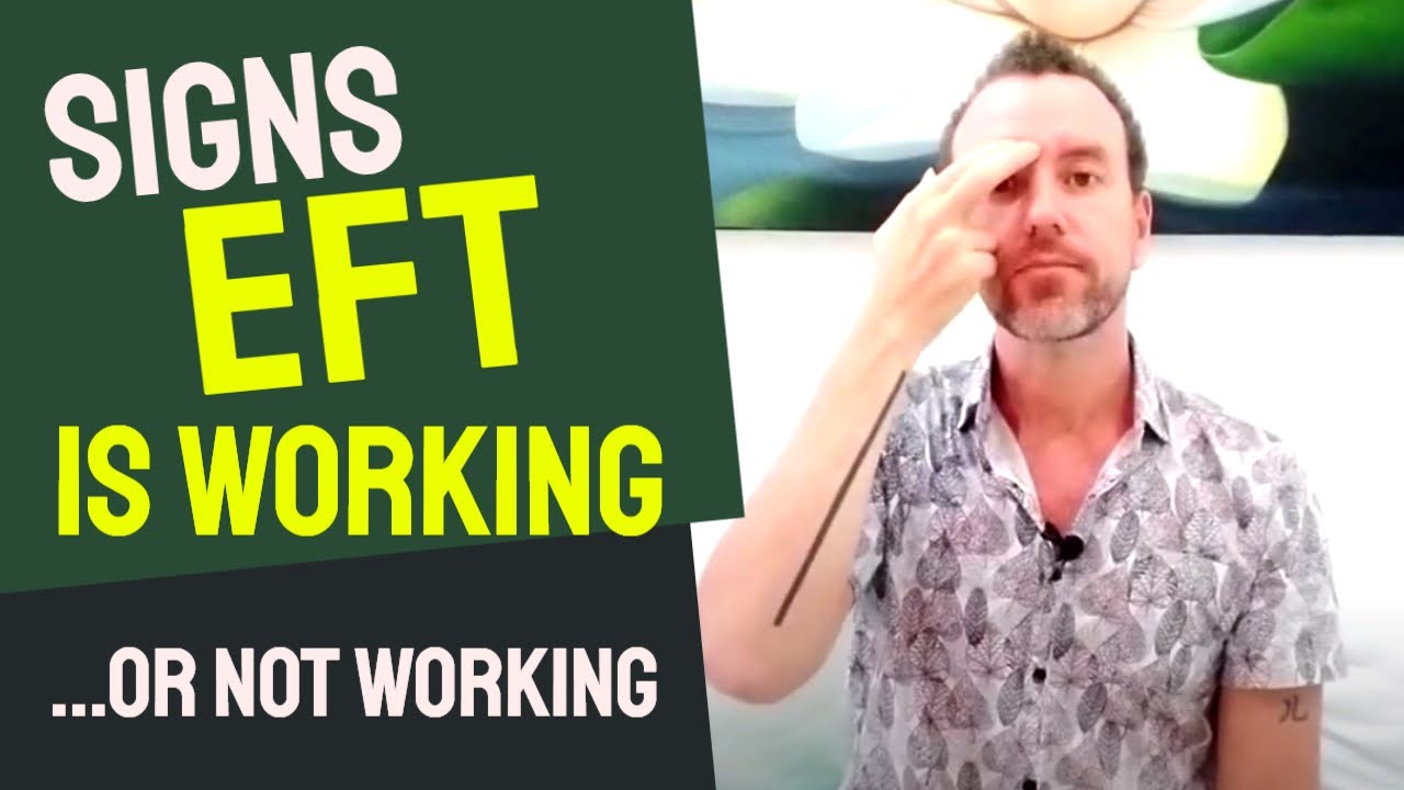 Signs EFT is Working 👉 Theory with Michael Hetherington 👉 Emotional Freedom Techniques