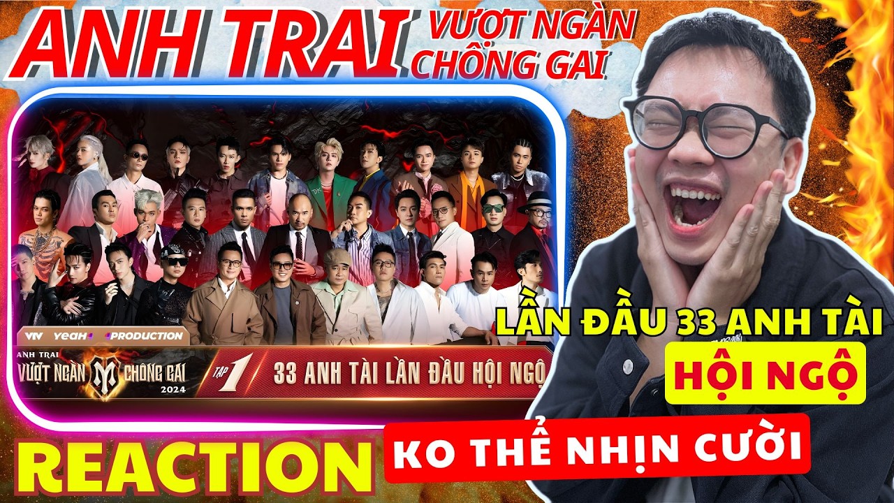 (REACTION) ANH TRAI VƯỢT NGÀN CHÔNG GAI TẬP 1|  Lần đầu 33 Anh Tài Hội ngộ - Không thể nhịn cười
