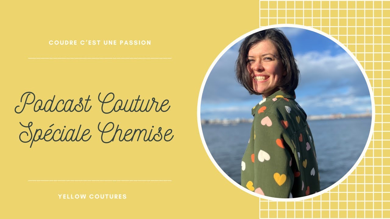 PODCAST COUTURE #10: Mes cousettes préférées à coudre...