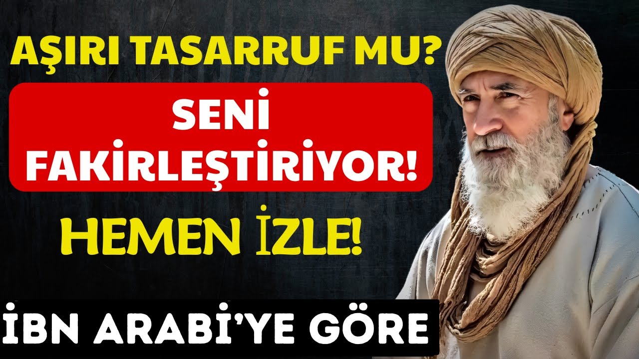SOK GERÇEK! PARA BİRİKTİRİRKEN FAKİRLEŞİYOR MUSUN? İbn Arabi'den Korkutan Kıtlık Bilinci Uyarısı!