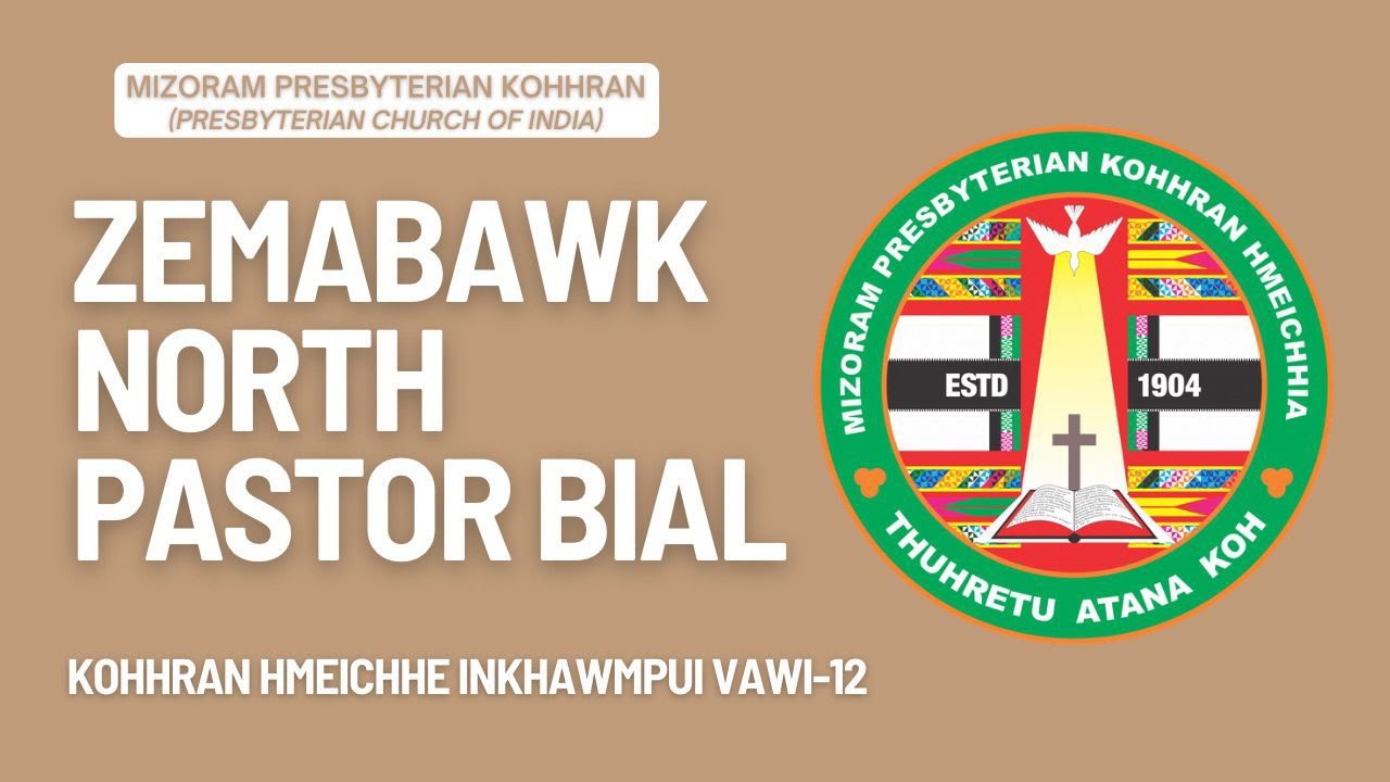 ZEMABAWK NORTH PASTOR BIAL KOHHRAN HMEICHHE INKHAWMPUI VAWI 12-NA (Pathianni Chawhnu)