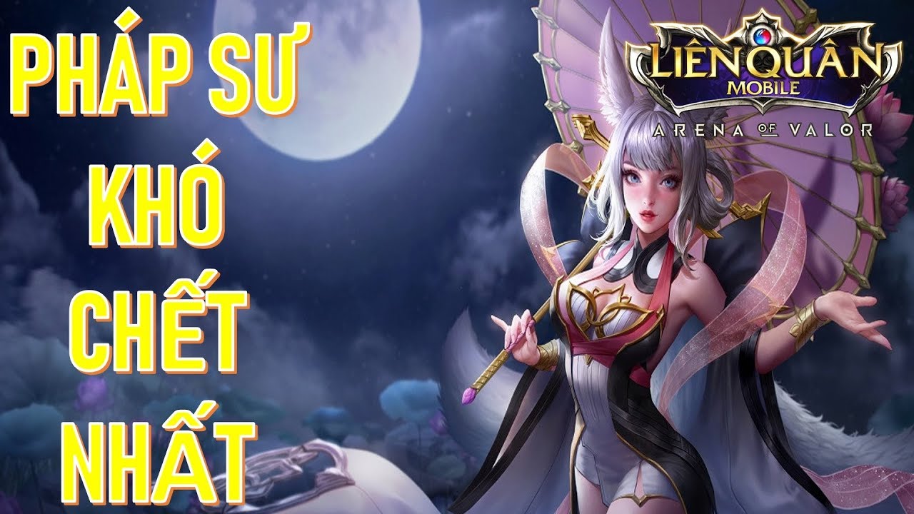 Liên quân mobile: Liliana biến ảo khôn lường pháp sư khó chết nhất